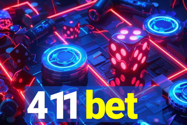 411 bet